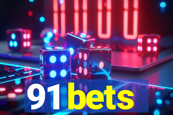 91 bets